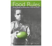 Food Rules: Hunting, Sharing, And Tabooing Game In Papua New Guinea