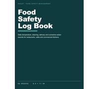 Food Safety Log Book: HACCP Daily Temperature, Cleaning, Delivery and Corrective Action Records for Restaurants, Cafes and Commercial Kitchens | 52 Weeks | 8.5 x 11 in