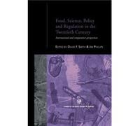 Food Science Policy and Regulation in the Twentieth Century Food Science Policy and Regulation in the Twentieth Century (Auteur)