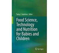 Food Science, Technology And Nutrition For Babies And Children