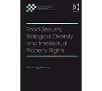 Food Security, Biological Diversity And Intellectual Property Rights