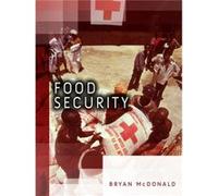 Food Security by McDonald & Bryan L. Assistant Director & Center for Unconventional Security Affairs & University of California at Irvine Bryan L Mcdonald (Auteur)