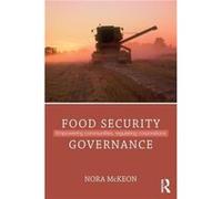 Food Security Governance: Empowering Communities, Regulating Corporations (Routledge Critical Security Studies) (Paperback) Nora Mckeon, (Auteur)