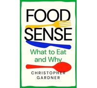 Food Sense: What to Eat and Why