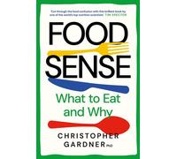 Food Sense What to Eat and Why - Christopher Gardner - Allen & Unwin - ebook (ePub) - Livre