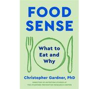 Food Sense What to Eat and Why - Christopher Gardner - S&S/Simon Element - ebook (ePub) - Livre