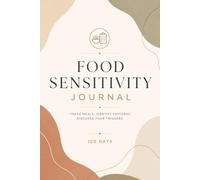 Food Sensitivity Journal: 100-Day Meal & Symptom Tracker to Help Identify Food Triggers