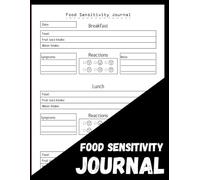 Food Sensitivity Journal: Track Meals, Symptoms, and Triggers | Identify Food Intolerances and Improve Digestive Health