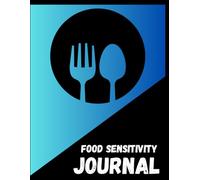 Food Sensitivity Journal: Track Your Meals, Symptoms, and Triggers to Identify Food Intolerances