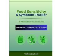 Food Sensitivity & Symptom Tracker: A 6-Month Daily Health Journal to Track Food, Stress, Sleep, and Reactions