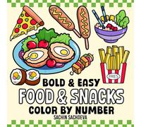 Food & Snacks Color by Number: Coloring Book for Kids and Adults, Bold and Easy, Big and Simple Designs for Fun and Relaxation