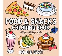 Food & Snacks Coloring Book: Bold & Easy Designs for Adults and Kids