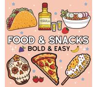 Food & Snacks: Coloring Book for Adults and Kids, Featuring Cute Dessert, Cupcake, Donut, Pizza, Chocolate, Fruits, Drinks And Desserts Designs.