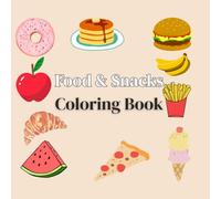 Food & Snacks Coloring Book: For Kids