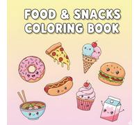 Food & Snacks Coloring Book for Kids: Simple, Bold, and Stress-Free Food Coloring Pages for Toddlers & Kids