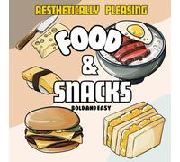 Food & snacks: Colouring Book for Adults and Kids, aesthetically pleasing, Bold and Easy, Simple and Big Designs for Relaxation Featuring a Variety of Foods from around the world(Bold & Easy Coloring)