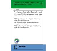 Food Sovereignty, Food Security and the Contribution of Agricultural Law: XXX European Congress and Colloquium of Rural Law, Poznan, 18-21 September ... Kolloquium, Poznan, 18.-21. September 2019