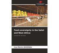 Food sovereignty in the Sahel and West Africa:: a solution for the future