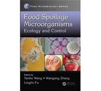 Food Spoilage Microorganisms Yanbo Wang, Wangang Zhang, Linglin Fu (Auteur)