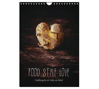FOOD.STYLE.LOVE - Foodfotografie mit Liebe zum Detail (Wandkalender 2026 DIN A4 hoch), CALVENDO Monatskalender: Köstliche Stillleben aus der Küche