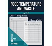 Food Temperature and Waste Log Book: Fridge/Freezer Temp & Food Waste Tracker for Caterers, Bars, Restaurants & Home Use