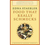 Food That Really Schmecks: Mennonite Country Cooking As Prepared by My Mennonite Friend Bevvy Martin, My Mother and Other Fine Cooks