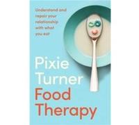 Food Therapy - Pixie Turner - Little Brown Book Group - Livre en Anglais - Paperback Pixie TurnerPixie Turner (Auteur)