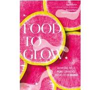 Food to glow Agathe Sultan (Auteur), Mélanie Martin (Auteur), Delphine Constantini (Auteur)