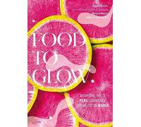 Food to glow Delphine Constantini (Auteur), Agathe Sultan (Auteur), Mélanie Martin (Auteur)