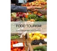 Food Tourism by Stanley & Linda John Stanley Associates & Australia Inconnu (Auteur)