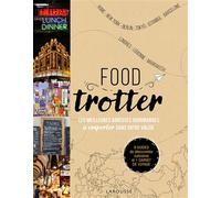 Food trotter Les meilleures adresses gourmandes à emporter dans votre valise - Valéry Drouet - Larousse - broché - Guide
