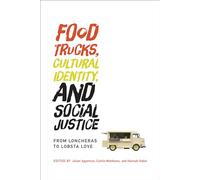 Food Trucks, Cultural Identity, And Social Justice: From Loncheras To Lobsta Love