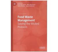 Food Waste Management - Solving The Wicked Problem