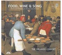Compositeurs divers - Food, Wine And Song - Festins musicaux de la Rennaissance