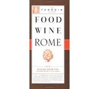 Food Wine Rome, Terrior Guides David Downie (Auteur)