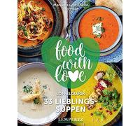 Food With Love - 33 Lieblingssuppen