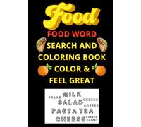 Food Word Search & Coloring Book | Color and Feel Great: Fun and Educational Word Searches for All Ages. Brain-Boosting Food Puzzles with Coloring ... Word Puzzles and Relaxing Art for Food Lovers