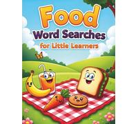 Food Word Searches for Little Learners: 50 Easy Food-Themed Puzzles Just Right for Beginners plus 10 Bonus Coloring Pages!