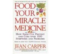 Food Your Miracle Medicine Jean Carper (Auteur)