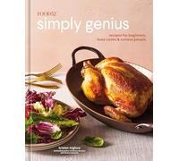 Food52 Simply Genius: Recipes for Beginners, Busy Cooks & Curious People [A Cookbook]