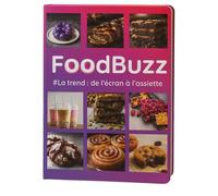 FoodBuzz #1 Pâtisserie - La trend de l'écran à l'assiette en 25 recettes: Les recettes tendances des réseaux ajustées par un chef