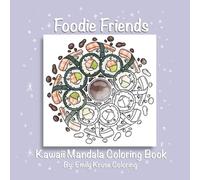 Foodie Friends: Kawaii Mandala Coloring Book: Cutie Food Illustrations