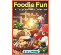 Foodie Fun: A Tasty Crossword Collection: Crossword Puzzles with Easy To Read Print about Food, Cuisines, Cooking terms and tools and more | 6 x 9 ... for Vacations, Holidays and Relaxation