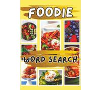 Foodie Word Search Book: Taste the World One Puzzle at a Time! | Gifts for Vacations, Holidays and Free Times | 6*9 Inches (15.24 x 22.86 cm) | Perfect for Food Lovers, Teens and Adults