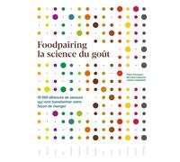 Foodpairing 10 000 alliances de saveurs qui vont transformer votre façon de manger - Peter Coucquyt - Hachette Pratique - broché - Guide