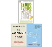 Foods to Fight Cancer, The Cancer Code & The Cancer Whisperer 3 Books Collection Set