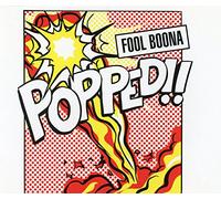 Fool Boona – Popped – Vinyle (Single)