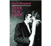 Fool for Love & the Sad Lament of Pecos Bill Sam Shepard (Auteur)