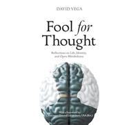 Fool for Thought: Reflections on Life, Identity, and Open-Mindedness
