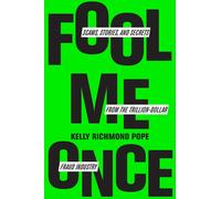Fool Me Once: Scams, Stories, and Secrets from the Trillion-dollar Fraud Industry
